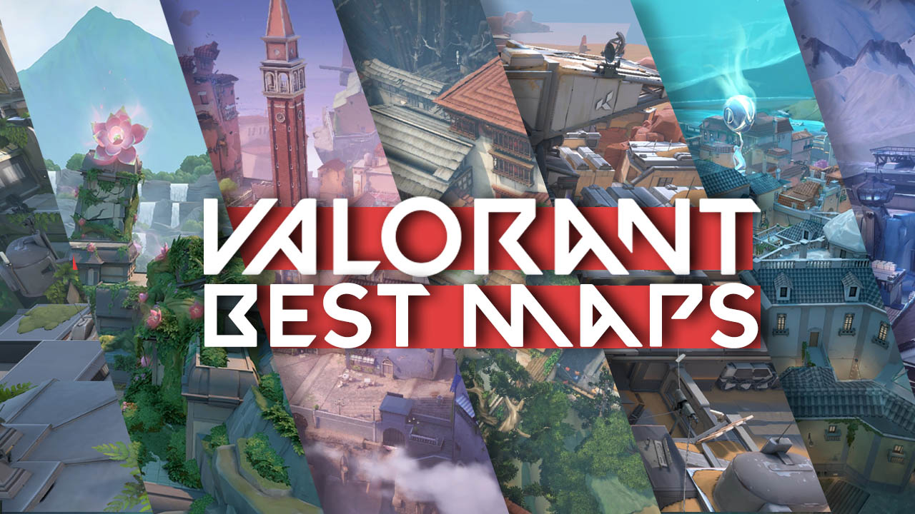 Best Valorant Maps Ranked (Best to Worst)
