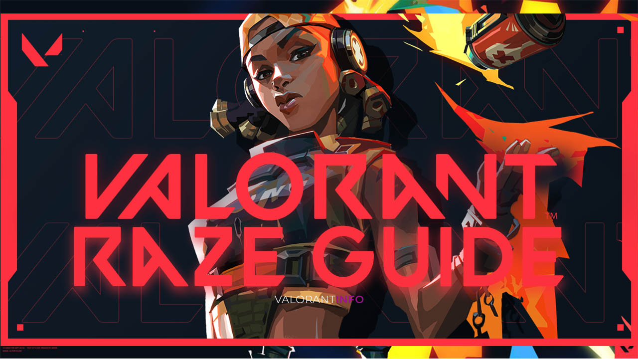 Valorant Raze Guide: How to Play with Agent Raze?